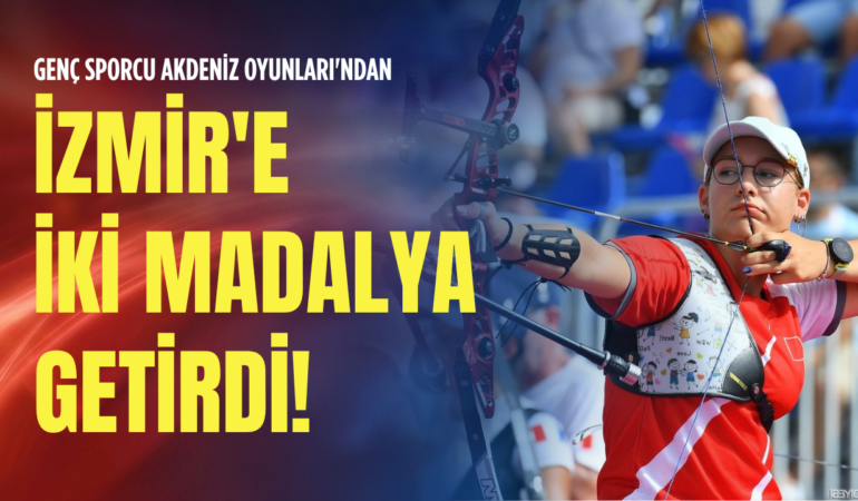 Genç sporcu Akdeniz Oyunları'ndan İzmir'e iki madalya getirdi