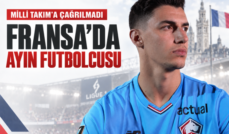 A Milli Takım’a çağrılmayan Berke Özer, Fransa’da ayın futbolcusu seçildi