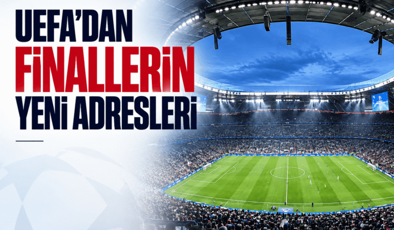 Avrupa finallerinin oynanacağı statlar belli oldu!
