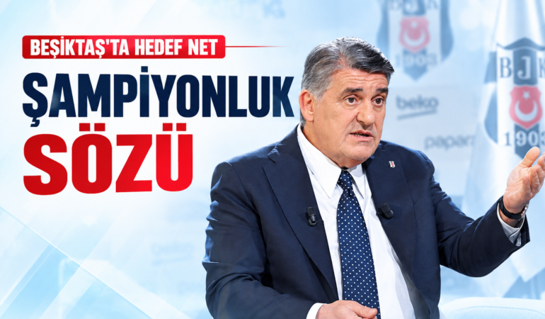 Beşiktaş'ta şampiyonluk hedefi net: Serdal Adalı neyin sözünü verdi?