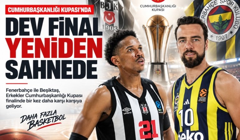 Dev final yeniden sahnede: Fenerbahçe-Beşiktaş