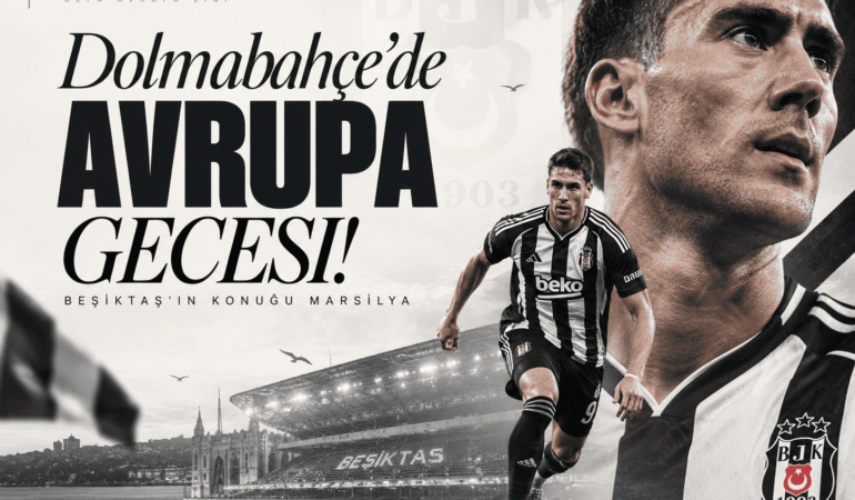 Dolmabahçe’de Avrupa gecesi! Beşiktaş’ın konuğu Marsilya