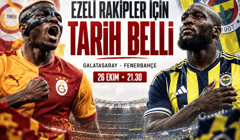 Ezeli rakipler için tarih belli: Galatasaray-Fenerbahçe