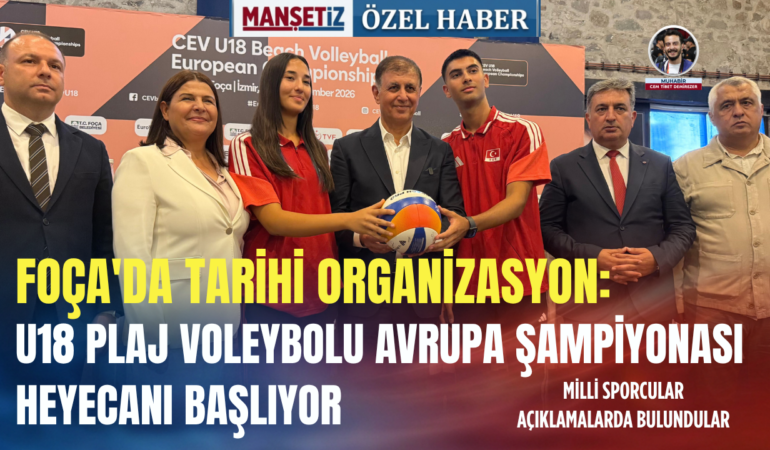Foça'da tarihi organizasyon: U18 plaj voleybolu Avrupa şampiyonası heyecanı başlıyor!