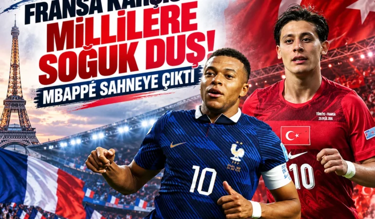 Fransa karşısında millilere soğuk duş! Mbappé sahneye çıktı
