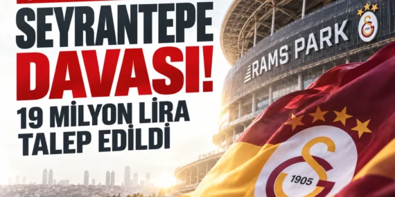 Galatasaraya-Seyrantepe-davasi-19-milyon-lira-talep-edildi-featured