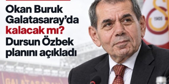 Okan-Buruk-Galatasarayda-kalacak-mi-Dursun-Ozbek-planini-acikladi-featured