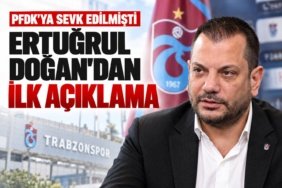 PFDKya-sevk-edilen-Ertugrul-Dogandan-ilk-aciklama-featured