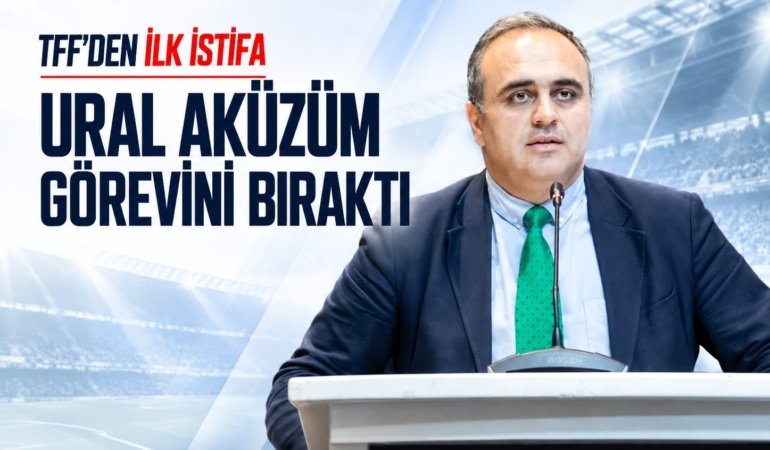 TFF'de ilk istifa: Ural Aküzüm görevini bıraktı