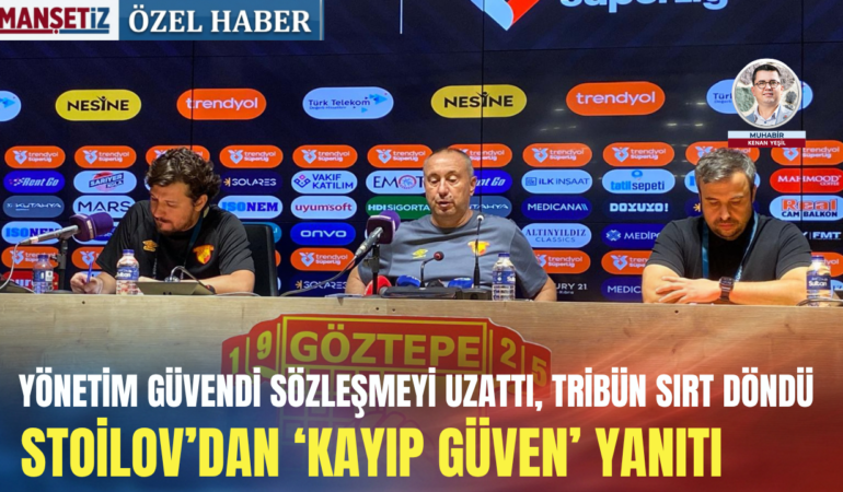 Yönetim güvendi sözleşmeyi uzattı, tribün sırt döndü: Stoilov’dan ‘Kayıp Güven’ yanıtı