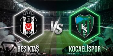 Besiktas-Kocaelispor-macinda-ilk-duduk-caldi-featured
