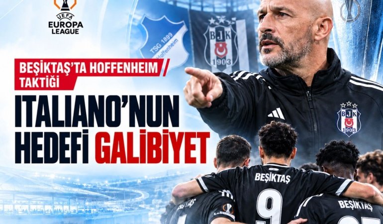 Beşiktaş'ta Hoffenheim taktiği: Italiano'nun hedefi galibiyet