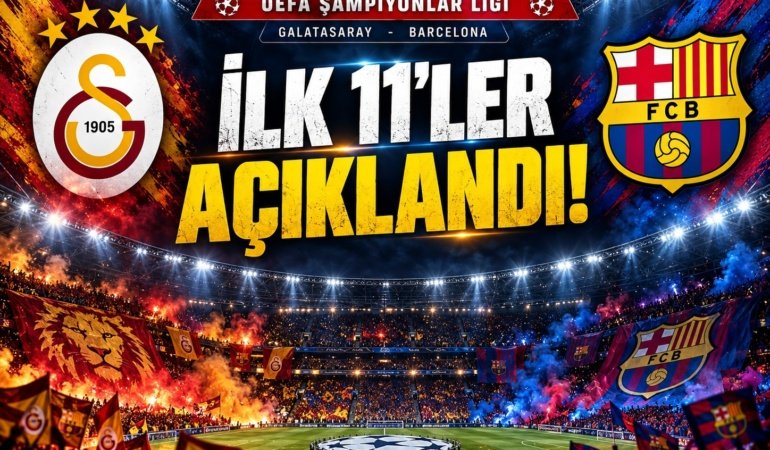 Galatasaray-Barcelona maçında ilk 11’ler açıklandı