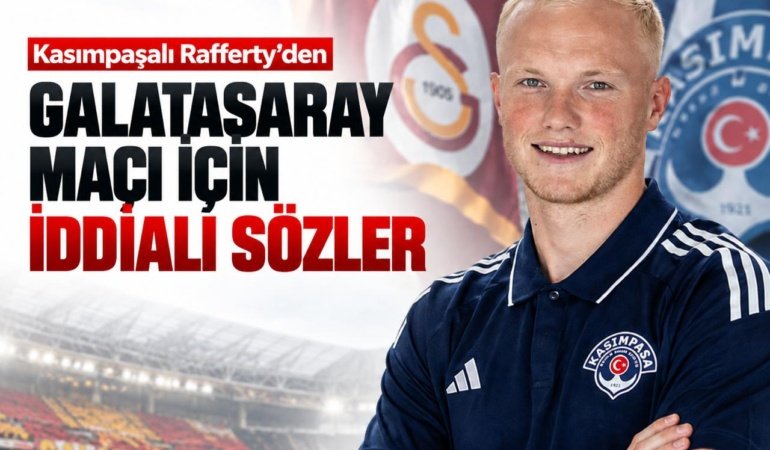Kasımpaşalı Rafferty'den Galatasaray maçı için iddialı sözler