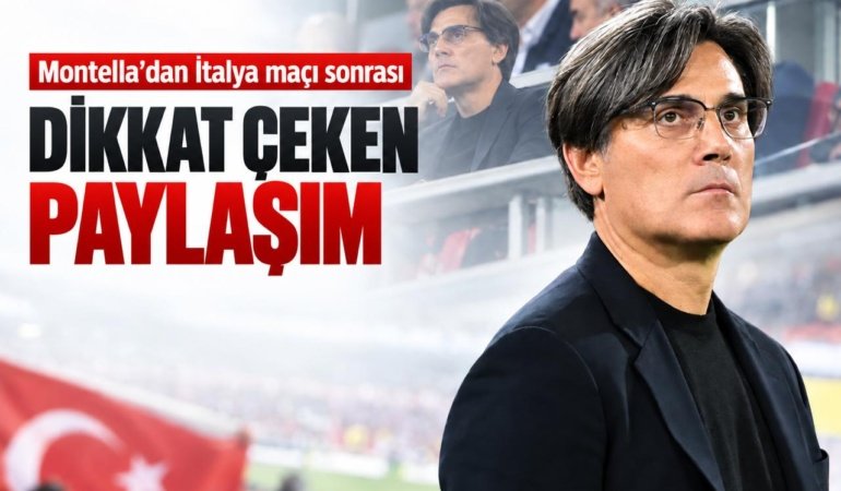 Montella'dan İtalya maçı sonrası dikkat çeken paylaşım