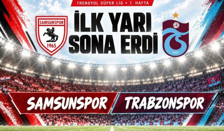 Samsunspor–Trabzonspor maçında devre arasına kim önde girdi?