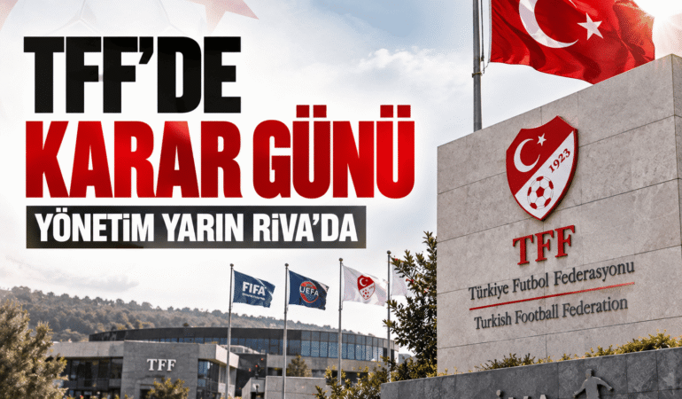 TFF’de karar günü: Yönetim yarın Riva’da
