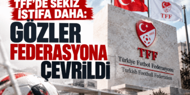 TFFde-sekiz-istifa-daha-Gozler-federasyona-cevrildi-featured