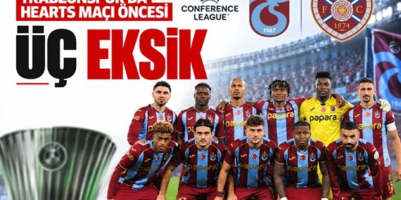 Trabzonspor039da-Hearts-maci-oncesi-uc-eksik-featured