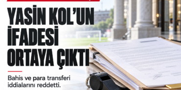 Yasin-Kolun-ifadesi-ortaya-cikti-Bahis-iddiasina-yanit-verdi-featured